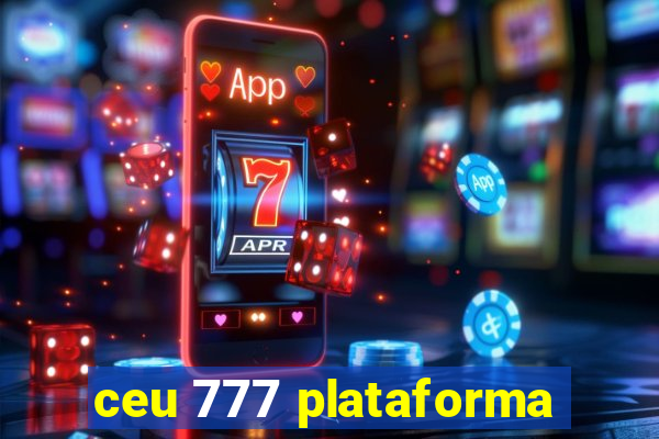 ceu 777 plataforma